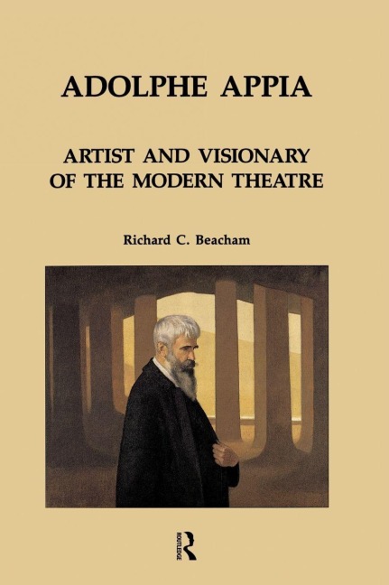 Adolphe Appia - Richard C. Beacham