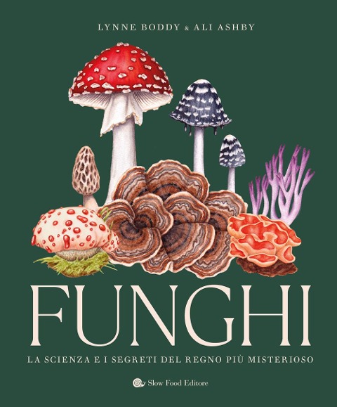 Funghi. La scienza e i segreti del regno più misterioso - Lynne Boddy, Ali Ashaby