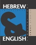 Hebrew Short Stories: Dual Language Hebrew-English, Interlinear & Parallel Text - Aron Levin