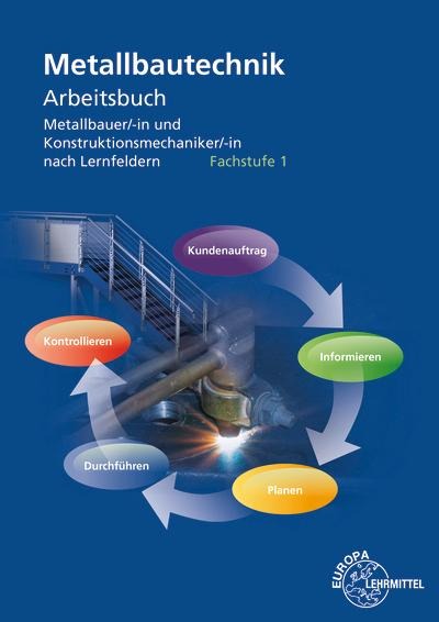 Metallbautechnik Arbeitsbuch Fachstufe 1 - Jürgen Herold, Wolfgang Statt, Frank Köhler