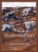 Cover-Bild zum Titel 'Heeresbericht' von 'Edlef Köppen'