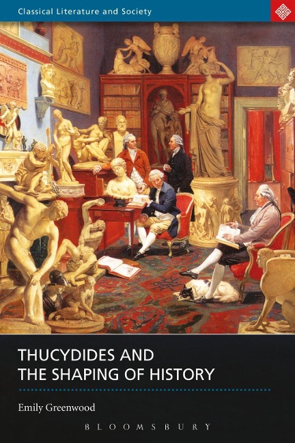 Thucydides and the Shaping of History - Emily Greenwood