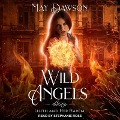 Cover-Bild zum Titel 'Wild Angels Lib/E: A Reverse Harem Paranormal Romance' von 'May Dawson'