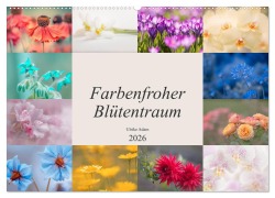 Farbenfroher Blütentraum (Wandkalender 2026 DIN A2 quer), CALVENDO Monatskalender - Ulrike Adam