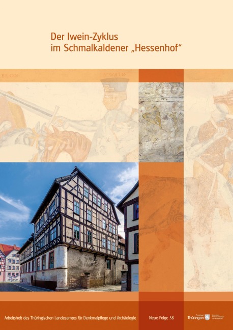 Der Iwein-Zyklus im Schmalkaldener "Hessenhof" - Thüringer Landesamt für Denkmalpflege und Archäologie - Bau- und Kunstdenkmalpflege