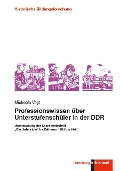 Cover-Bild zum Titel 'Professionswissen über Unterstufenschüler in der DDR' von 'Michaela Vogt'