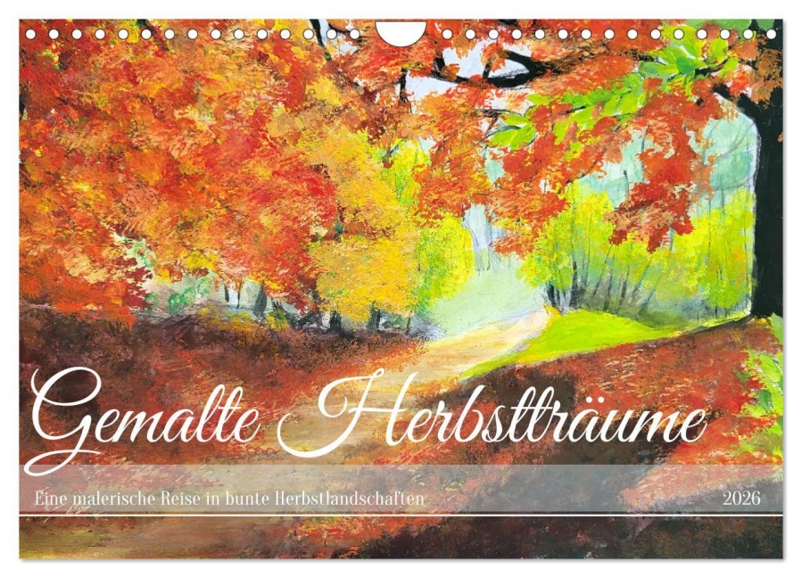 Gemalte Herbstträume - Eine malerische Reise in bunte Herbstlandschaften (Wandkalender 2026 DIN A4 quer), CALVENDO Monatskalender - Michaela Schimmack Gemalte Herbstträume - Eine malerische Reise in bunte Herbstlandschaften (Wandkalender 2026 DIN A4 quer), CALVENDO Monatskalender - Michaela Schimmack
