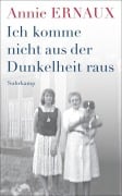 Cover-Bild zum Titel 'Ich komme nicht aus der Dunkelheit raus' von 'Annie Ernaux'