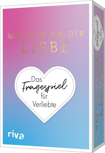 Was ich an dir liebe - Das Fragespiel für Verliebte - Alexandra Reinwarth