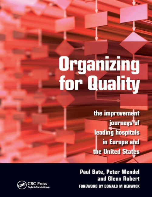 Organizing for Quality - Paul Bate, Peter Mendel, Glenn Robert