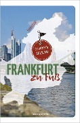 Cover-Bild zum Titel 'Frankfurt zu Fuß' von 'Sandra Kathe'