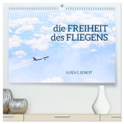 Cover-Bild zum Titel 'die FREIHEIT des FLIEGENS (hochwertiger Premium Wandkalender 2026 DIN A2 quer), Kunstdruck in Hochglanz' von 'Ulrich C. Beinert'