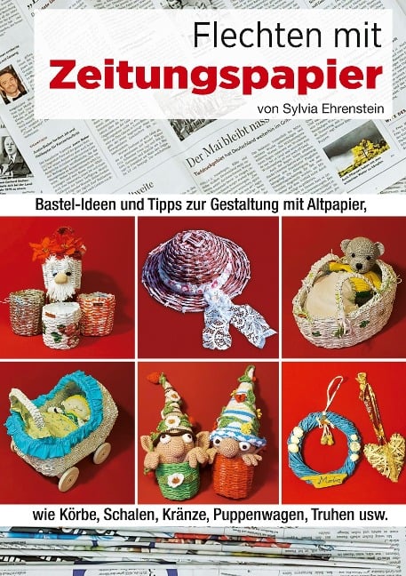 Flechten mit Zeitungspapier - Sylvia Ehrenstein