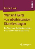 Wert und Werte von arbeitsintensiven Dienstleistungen - Peter Paul Latzke