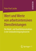 Cover-Bild zum Titel 'Wert und Werte von arbeitsintensiven Dienstleistungen' von 'Peter Paul Latzke'