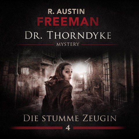 Die stumme Zeugin - Ascan von Bargen, Austin R. Freeman