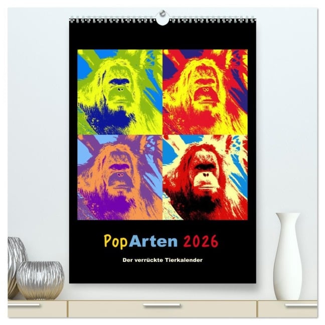PopArten 2026 - Der verrückte Tierkalender (hochwertiger Premium Wandkalender 2026 DIN A2 hoch), Kunstdruck in Hochglanz - Mirko Weigt