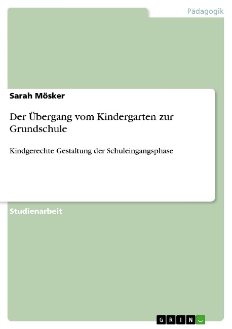 Der Übergang vom Kindergarten zur Grundschule - Sarah Mösker