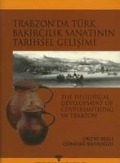 Trabzonda Türk Bakircilik Sanatinin Tarihsel Gelisimi - Oktay Belli, Gündag Kayaoglu