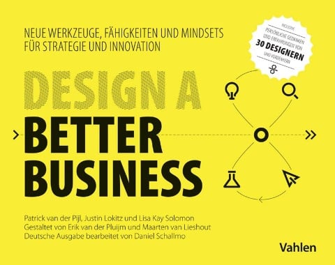 Design a better business - Patrick Pijl, Justin Lokitz, Lisa Kay Solomon