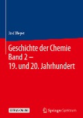 Geschichte der Chemie Band 2 ¿ 19. und 20. Jahrhundert - Jost Weyer