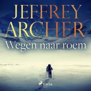 Cover-Bild zum Titel 'Wegen naar roem' von 'Jeffrey Archer'