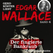 Cover-Bild zum Titel 'Der fingierte Bankraub' von 'Edgar Wallace'