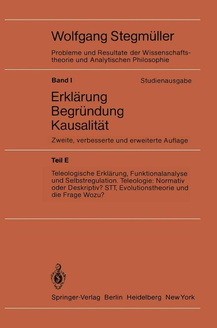 Teleologische Erklärung, Funktionalanalyse und Selbstregulation. Teleologie: Normativ oder Deskriptiv? STT, Evolutionstheorie und die Frage Wozu? - 