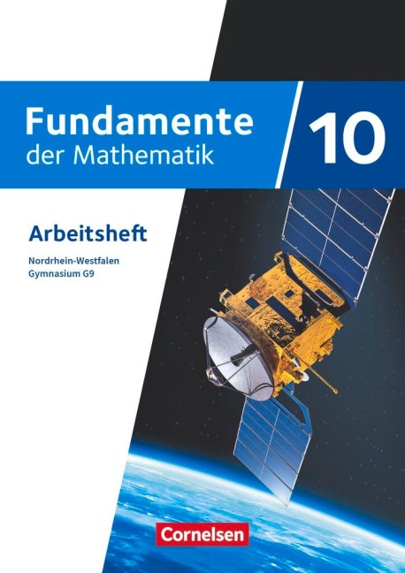Fundamente der Mathematik 10. Schuljahr. Nordrhein-Westfalen - Arbeitsheft mit Lösungen - 