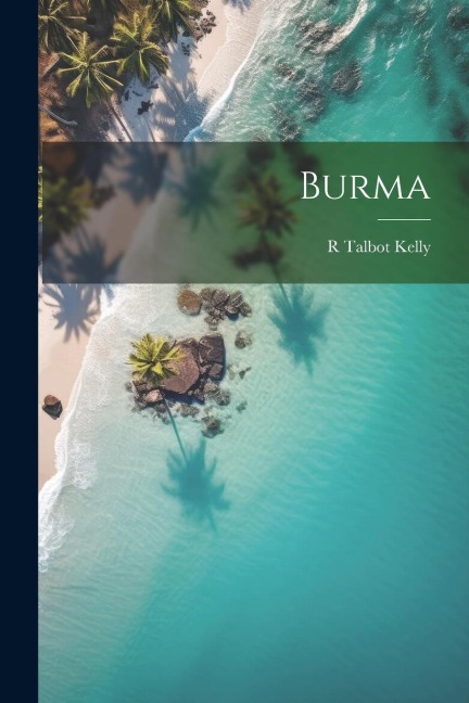 Burma - R. Talbot Kelly