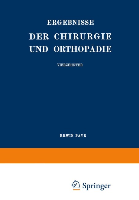 Ergebnisse der Chirurgie und Orthopädie - Hermann Küttner, Erwin Payr