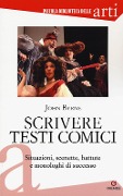 Cover-Bild zum Titel 'Scrivere testi comici. Situazioni, scenette, battute e monologhi di successo' von 'John Byrne'