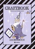 CRAFTBOOK - 100 SEITEN MAGIE - ZAUBERWÖRTER - ZAUBERSCHRIFT - ZAUBERWÜRFELSPIEL - MAGIER - ZAUBERSPRUCH - RÄTSEL - Wolfgang André, Gabriele André