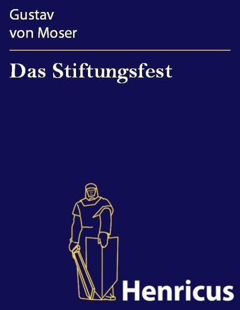 Das Stiftungsfest - Gustav von Moser