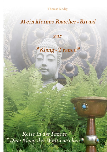 Mein kleines Räucher-Ritual zur "Klang-Trance" - Thomas Blodig