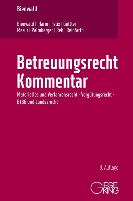 Betreuungsrecht Kommentar - Christa Bienwald, Gesa Güttler, Jörg Felix, Alexandra Reinfarth, Uwe Harm