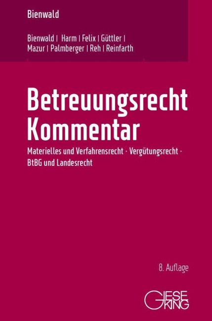 Betreuungsrecht Kommentar - Christa Bienwald, Gesa Güttler, Jörg Felix, Alexandra Reinfarth, Uwe Harm