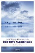 Cover-Bild zum Titel 'Der Tote aus dem See' von 'Walter Christian Kärger'