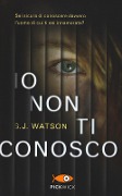 Io non ti conosco - S. J. Watson