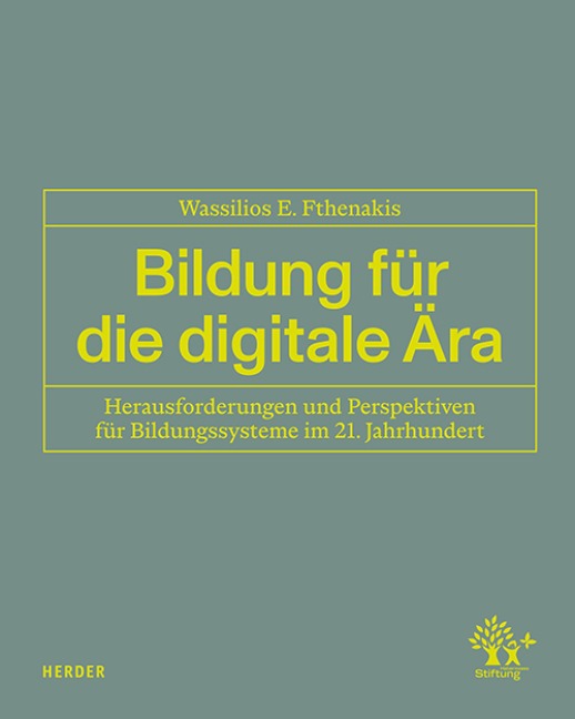 Bildung für die digitale Ära - Wassilios E. Fthenakis