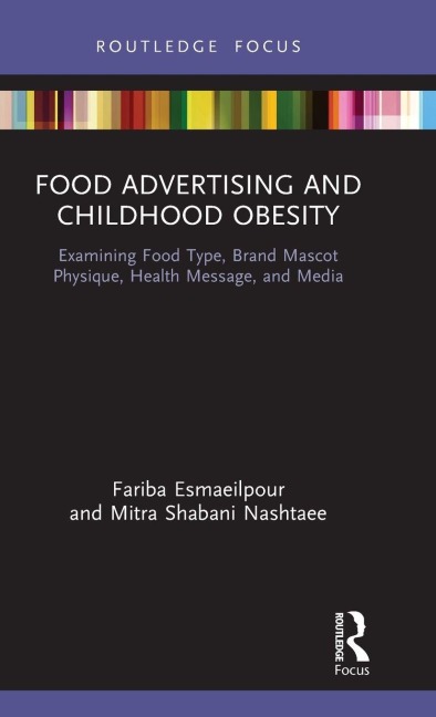 Food Advertising and Childhood Obesity - Fariba Esmaeilpour, Mitra Shabani Nashtaee