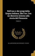 Dell'uso e dei pregj della lingua italiana, libri tre. Con un discorso intorno alla storia del Piemonte; Volume 2 - 