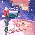 Can This Be Christmas? Lib/E - Debbie Macomber