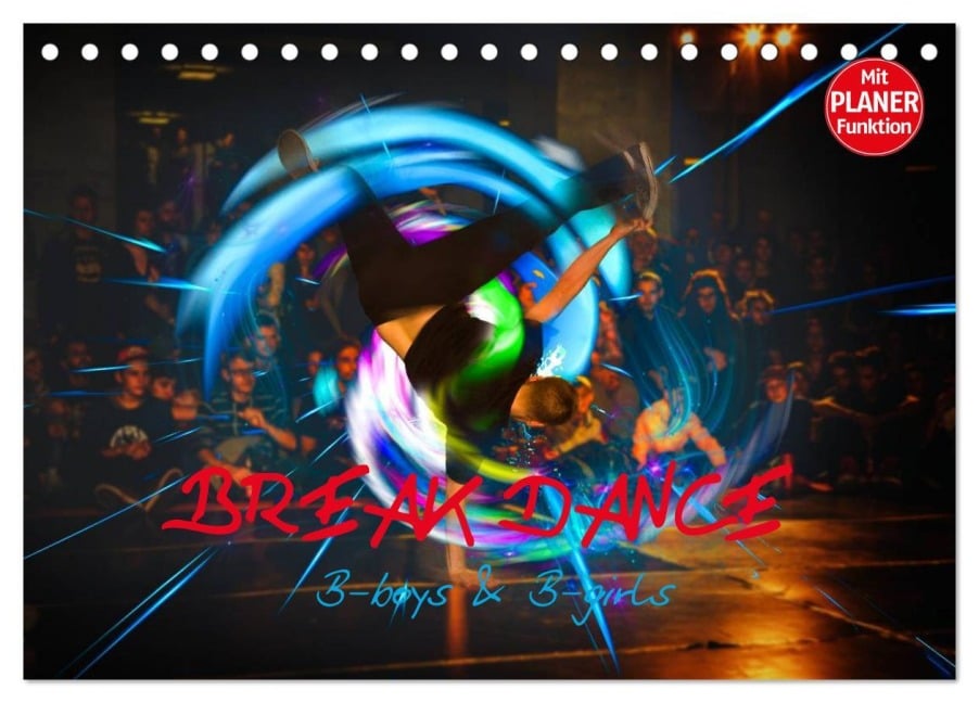 Break Dance B-boys & B-girls (Tischkalender 2026 DIN A5 quer), CALVENDO Monatskalender - Dirk Meutzner