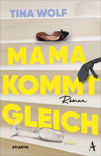Mama kommt gleich - Tina Wolf