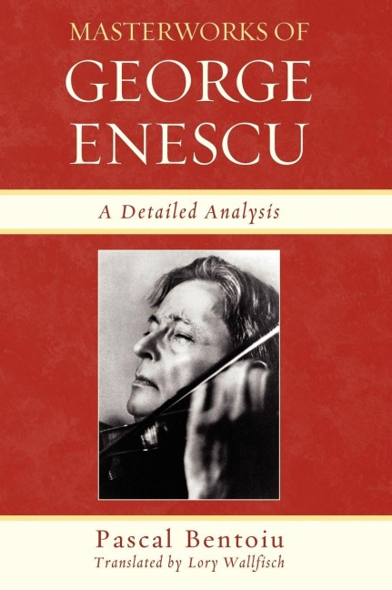 Masterworks of George Enescu - Pascal Bentoiu