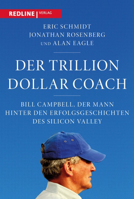 Der Trillion Dollar Coach - Eric Schmidt, Alan Eagle, Jonathan Rosenberg