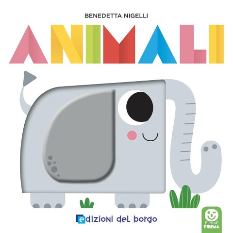 Animali. Prendi forma - Benedetta Nigelli