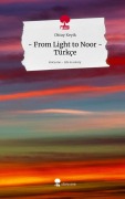 Cover-Bild zum Titel '- From Light to Noor -Türkçe. Life is a Story - story.one' von 'Oktay Keyik'