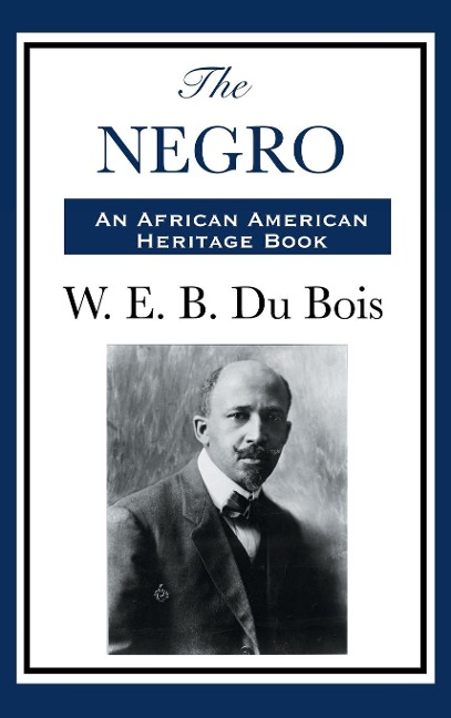 THE NEGRO - William Edward Burghardt Du Bois